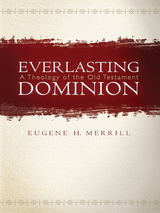 Title details for Everlasting Dominion by Eugene H. Merrill - Available